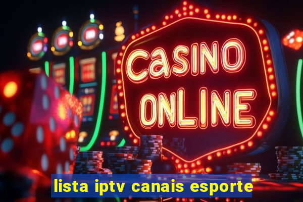 lista iptv canais esporte